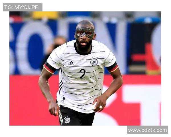 吕迪格的崛起与挑战：从德甲新星到国际赛场的传奇之路